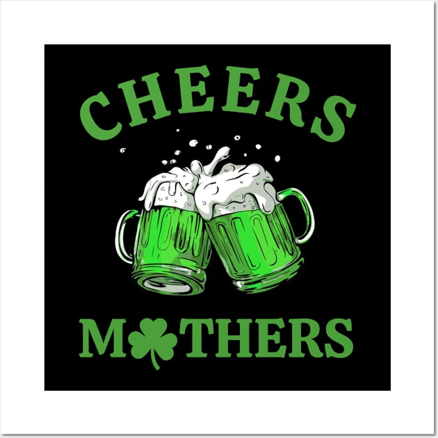 Cheers Womens St Patrick's Day Funny mom Beer Drinking Mugs Wall Art by mourad300